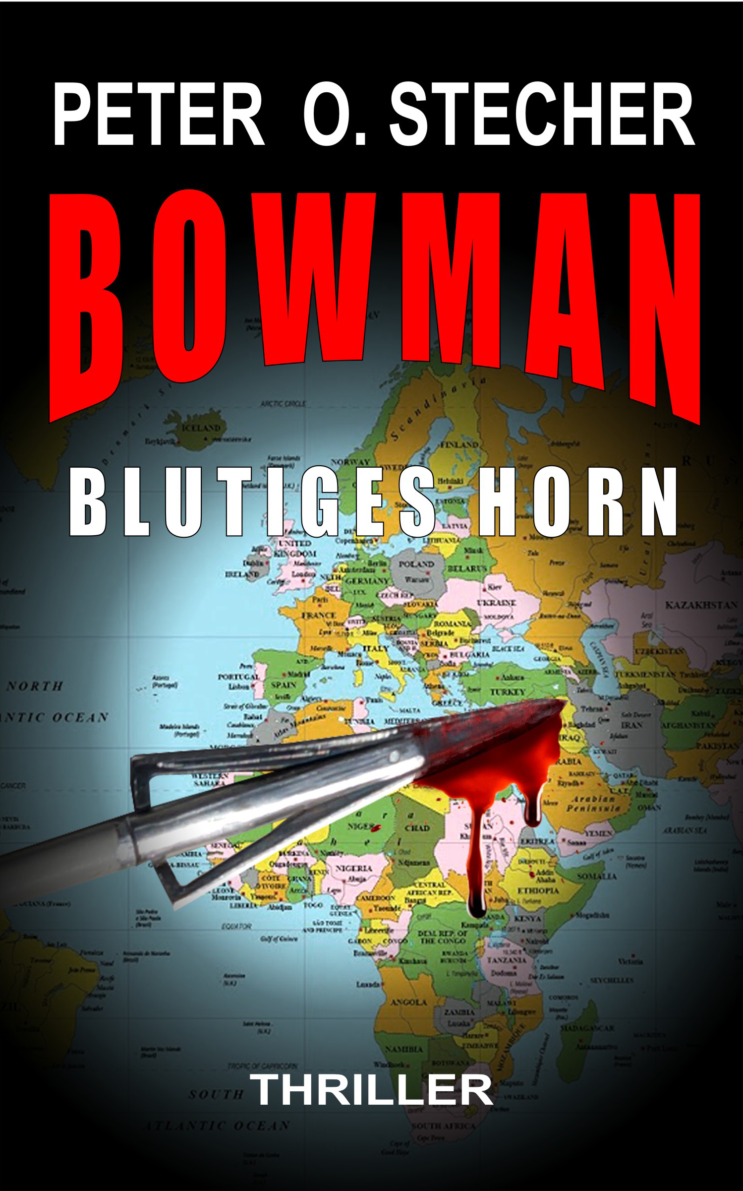 Bowman-Blutiges-Horn, Thriller von Peter O. Stecher-Thriller, 2020